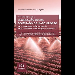 A coerência entre a legislação rural do estado de Mato Grosso e a proposta curricular fornecida pelas faculdades do município de Sinop-MT