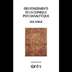 Des fondements de la clinique psychanalytique
