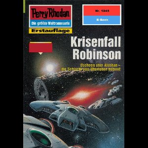 Perry Rhodan-Erstauflage 1945 - Perry Rhodan 1945: Krisenfall Robinson