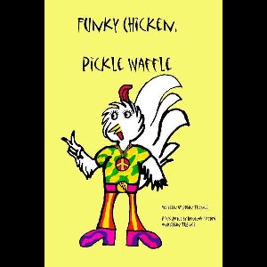 Funky Chicken, Pickle Waffle