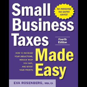 Small Business Taxes Made Easy, Fourth Edition