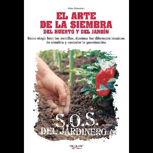 El arte de la siembra del huerto y del jardín