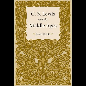 C. S. Lewis and the Middle Ages