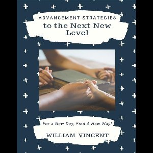 Advancement Strategies to the Next New Level