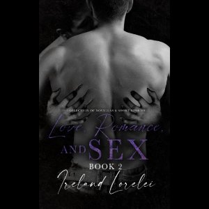 Love, Romance, and SEX Book 2