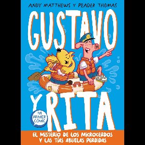GUSTAVO Y RITA- El misterio de los microcerdos y las tías abuelas perdidas / Gustav & Henri Tiny Aunt Island
