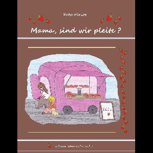 Mama, sind wir pleite?