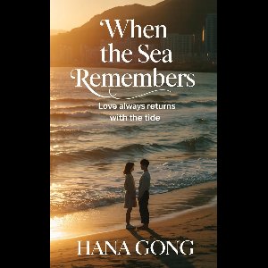 When the Sea Remembers: Love Always Returns with the Tide