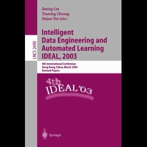 Intelligent Data Engineering and Automated Learning -- IDEAL 2003