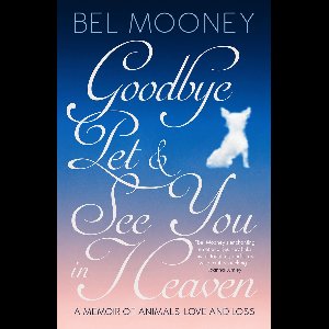 Goodbye Pet, and See You in Heaven