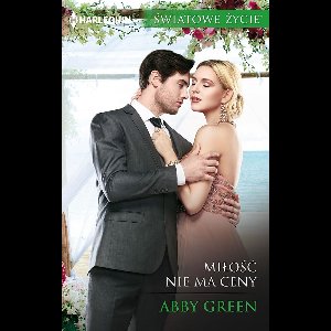 Harlequin ŚWIATOWE ŻYCIE - Miłość nie ma ceny