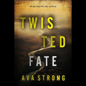 An Amy Rush Suspense Thriller 4 - Twisted Fate (An Amy Rush Suspense Thriller—Book 4)