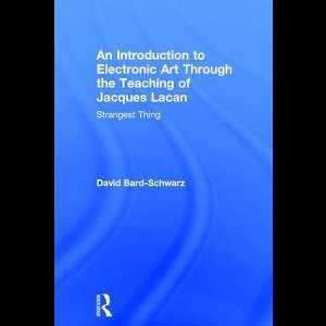 An Introduction to Electronic Art Through the Teaching of Jacques Lacan