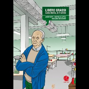 Libero Grassi (Cara mafia, io ti sfido)