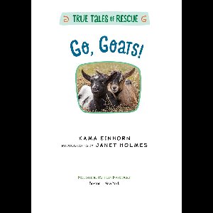 True Tales of Rescue - Go, Goats!