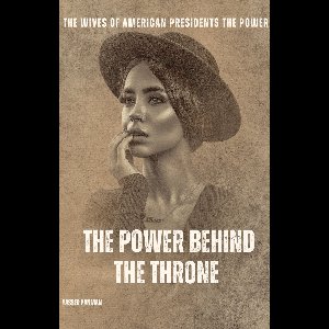 The Wives of American Presidents