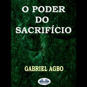 O Poder Do Sacrifício