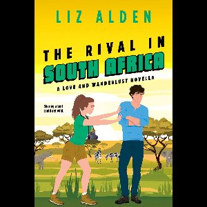 Love and Wanderlust 3.5 - The Rival in South Africa