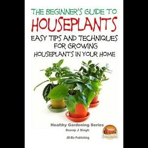 The Beginner's Guide to Houseplants