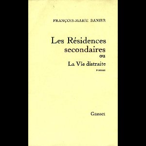 Les résidences secondaires ou la vie distraite