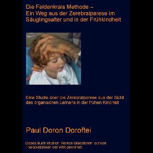 Die Feldenkrais Methode - Ein Weg aus der Zerebralparese im Säuglingsalter und in der Frühkindheit