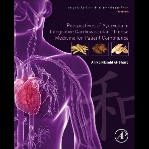 Perspectives of Ayurveda in Integrative Cardiovascular Chinese Medicine for Patient Compliance