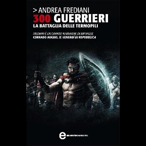 300 guerrieri. La battaglia delle Termopili