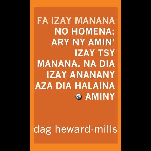 Fa Izay Manana No Homena; Ary Ny Amin’izay Tsy Manana, Na Dia Izay Ananany Aza Dia Halaina Aminy