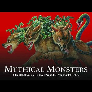 Legendary & Scary - Mythical Monsters