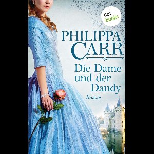 Die Töchter Englands 8 - Die Dame und der Dandy: Die Töchter Englands - Band 8