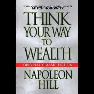Think Your Way to Wealth (Original Classic Editon)