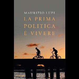 La prima politica è vivere