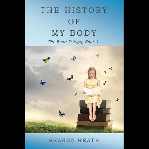 The Fleur Trilogy 1 - The History of My Body