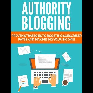 Authority Blogging