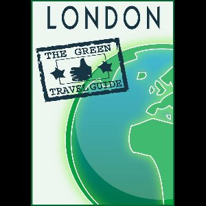 Green Travel Guide - London: Go Green!