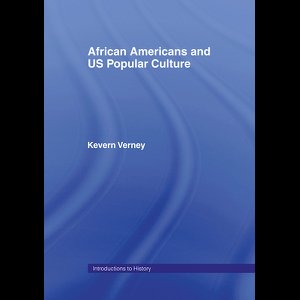 African Americans and US Popular Culture