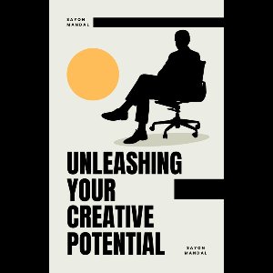 Unleashing Your Creative Potential