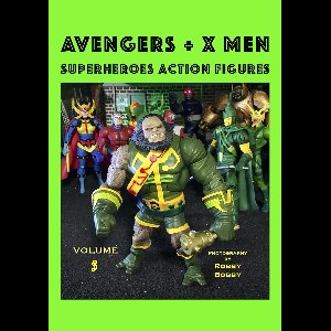 ACTION FIGURES 5 - AVENGERS + X MEN
