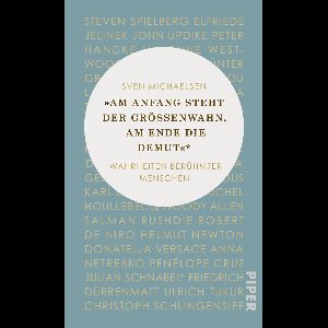 »Am Anfang steht der Größenwahn, am Ende die Demut«