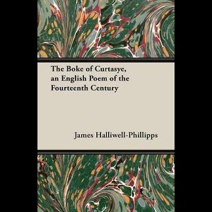 The Boke of Curtasye, an English Poem of the Fourteenth Century