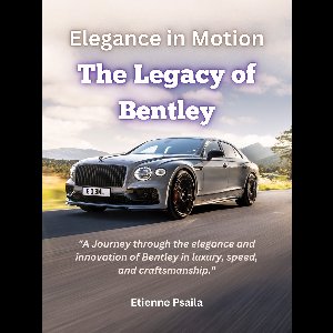 Elegance in Motion: The Legacy of Bentley