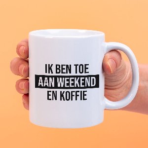 Ditverzinjeniet.nl Mok Ik ben toe aan weekend en koffie
