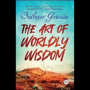 The Art of Worldly Wisdom