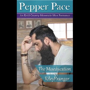 The Miseducation of Riley Pranger; An Estill County Mountain Man Romance