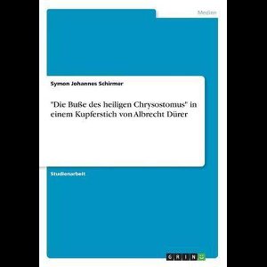 "Die Buße des heiligen Chrysostomus" in einem Kupferstich von Albrecht Dürer