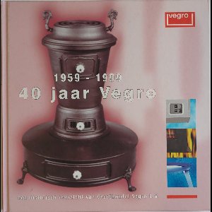 Vegro (groothandel bv.) 40 jaar 1959-1999