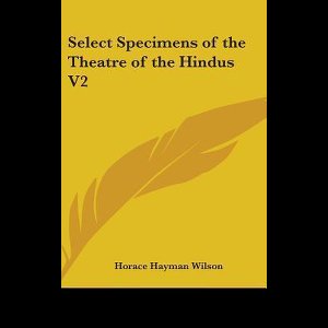 Select Specimens Of The Theatre Of The Hindus V2