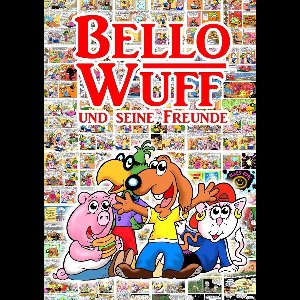 Bello Wuff und seine Freunde