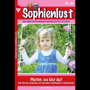Sophienlust 192 - Mutter, wo bist du?
