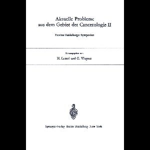 Aktuelle Probleme aus dem Gebiet der Cancerologie II